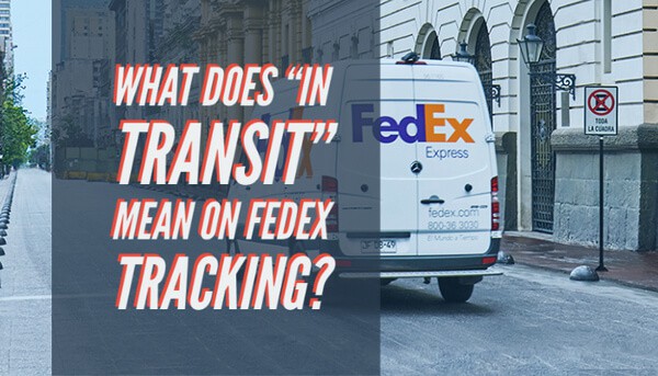 FedEx In Transit: Meaning and Common Delays