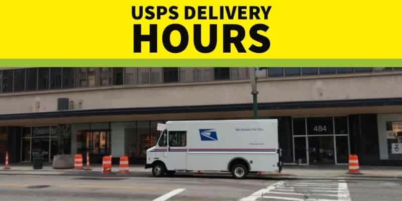 USPS Delivery Hours: Cutoffs and Weekend Delivery