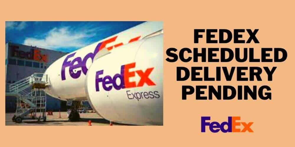 FedEx Scheduled Delivery Pending: What It Means