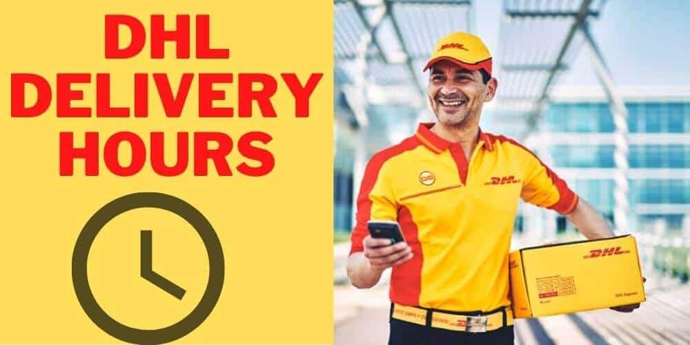 DHL Delivery Hours: Cutoffs and Weekend Delivery