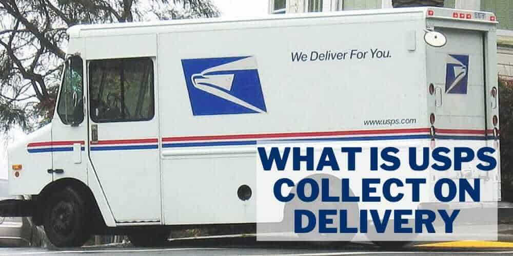 USPS Collect on Delivery: Costs and How It Works