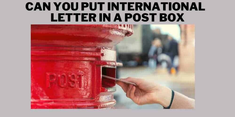 International Letter in a Post Box: Rules and Limits