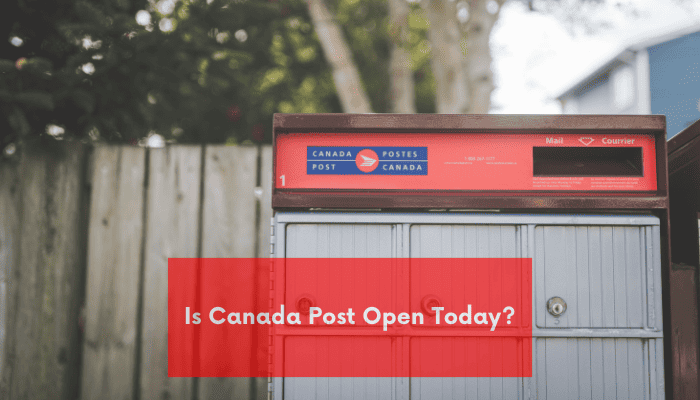 Is Canada Post Open Today? Hours and Holiday Closures